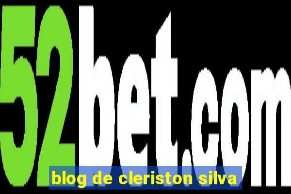 blog de cleriston silva